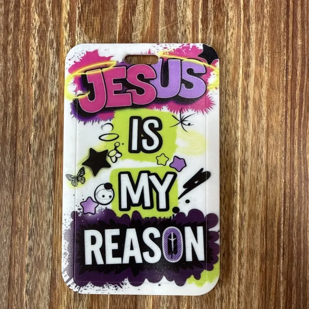 Jesus is my Reason Badge ID Holder